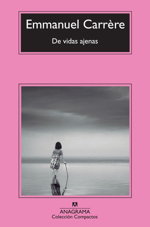 Imagen de DE VIDAS AJENAS / EMMANUEL CARRÉRE
