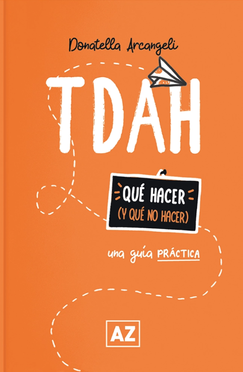Imagen de TDAH: QUÉ HACER (Y QUÉ NO HACER) / DONATELLA ARCANGELI