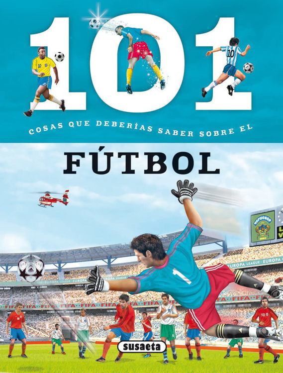 Imagen de 101 COSAS QUE DEBERÍAS SABER SOBRE EL FÚTBOL / SUSAETA